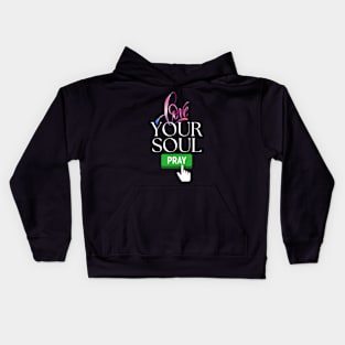 Love your soul, pray Kids Hoodie